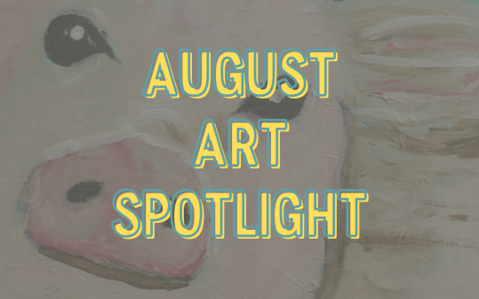 PTI Art Spotlight – August